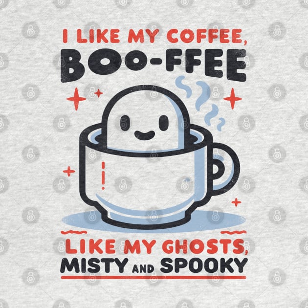 I like my coffee boo-ffee, like my ghosts, Mysty and Spooky by Lima's